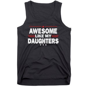 Funny FatherS Day Awesome Like My Daughters Family Lovers Tank Top