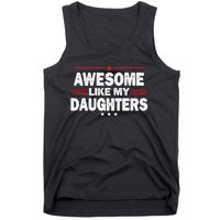 Funny FatherS Day Awesome Like My Daughters Family Lovers Tank Top