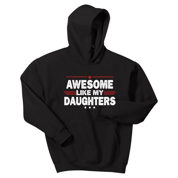 Funny FatherS Day Awesome Like My Daughters Family Lovers Kids Hoodie