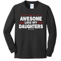 Funny FatherS Day Awesome Like My Daughters Family Lovers Kids Long Sleeve Shirt