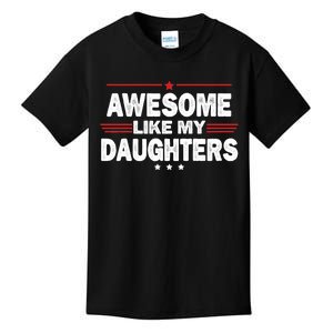 Funny FatherS Day Awesome Like My Daughters Family Lovers Kids T-Shirt