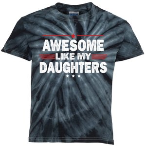 Funny FatherS Day Awesome Like My Daughters Family Lovers Kids Tie-Dye T-Shirt