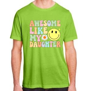 Funny FatherS Day Awesome Like My Daughter Retro Groovy Dad Adult ChromaSoft Performance T-Shirt