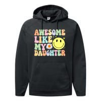 Funny FatherS Day Awesome Like My Daughter Retro Groovy Dad Performance Fleece Hoodie