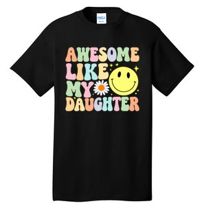 Funny FatherS Day Awesome Like My Daughter Retro Groovy Dad Tall T-Shirt