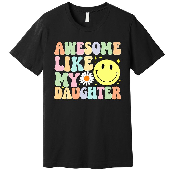 Funny FatherS Day Awesome Like My Daughter Retro Groovy Dad Premium T-Shirt