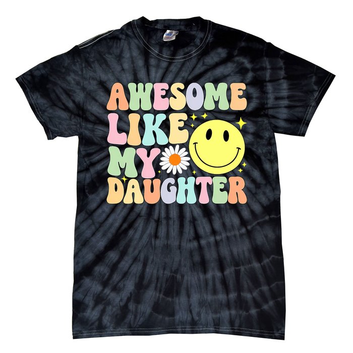 Funny FatherS Day Awesome Like My Daughter Retro Groovy Dad Tie-Dye T-Shirt