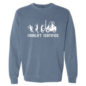 Funny Forklift Driver Operator Forklift Certified Forklift Garment-Dyed Sweatshirt