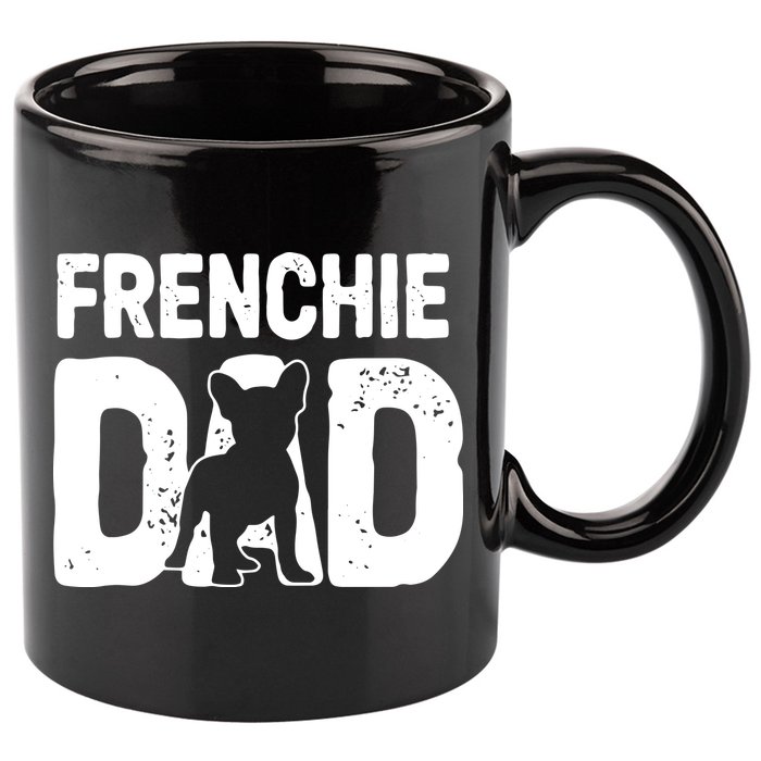 Funny Frenchie Dad Dog Lover French Bulldog Father Dog Owner 11oz C Handle Ceramic Mug