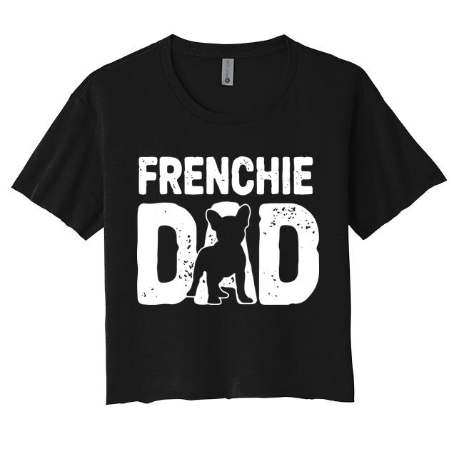 Funny Frenchie Dad Dog Lover French Bulldog Father Dog Owner Crop Top