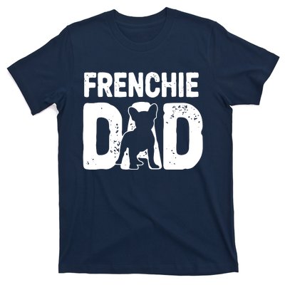 Funny Frenchie Dad Dog Lover French Bulldog Father Dog Owner T-Shirt