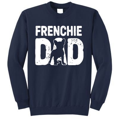 Funny Frenchie Dad Dog Lover French Bulldog Father Dog Owner Tall Sweatshirt