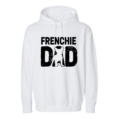 Funny Frenchie Dad Dog Lover French Bulldog Father Dog Owner Garment-Dyed Fleece Hoodie