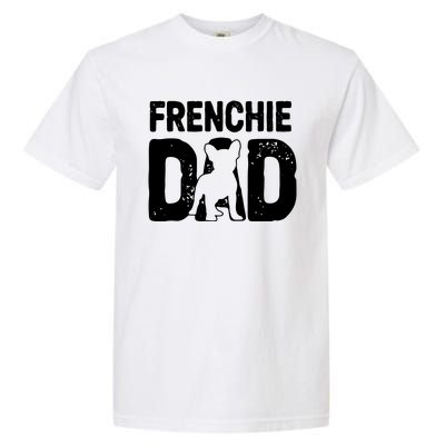 Funny Frenchie Dad Dog Lover French Bulldog Father Dog Owner Garment-Dyed Heavyweight T-Shirt