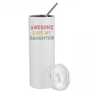 Funny Fathers Day Awesome Like My Daughter Funny Stainless Steel Tumbler