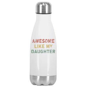 Funny Fathers Day Awesome Like My Daughter Funny Stainless Steel Insulated Water Bottle