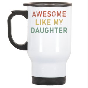 Funny Fathers Day Awesome Like My Daughter Funny Stainless Steel Travel Mug