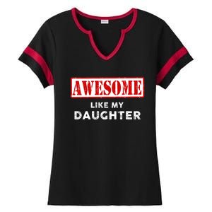 Funny Fathers Day Awesome Like My Daughter Proud Dad Ladies Halftime Notch Neck Tee