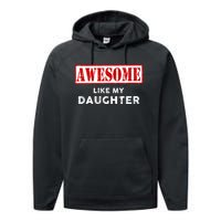 Funny Fathers Day Awesome Like My Daughter Proud Dad Performance Fleece Hoodie