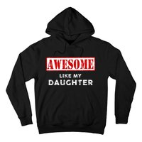 Funny Fathers Day Awesome Like My Daughter Proud Dad Hoodie