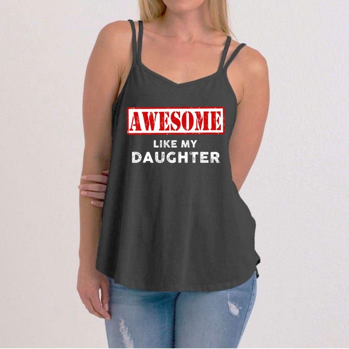 Funny Fathers Day Awesome Like My Daughter Proud Dad Women's Strappy Tank