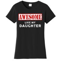 Funny Fathers Day Awesome Like My Daughter Proud Dad Women's T-Shirt