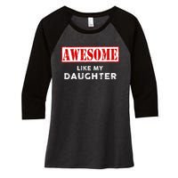 Funny Fathers Day Awesome Like My Daughter Proud Dad Women's Tri-Blend 3/4-Sleeve Raglan Shirt