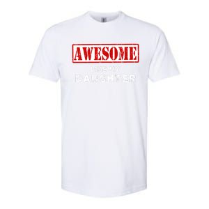 Funny Fathers Day Awesome Like My Daughter Proud Dad Softstyle CVC T-Shirt