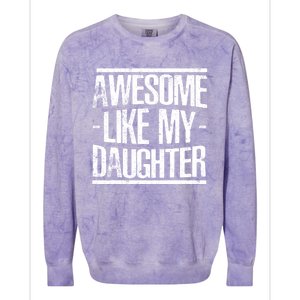 Funny FatherS Day Awesome Like My Daughter Colorblast Crewneck Sweatshirt