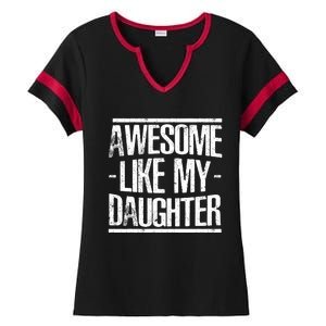 Funny FatherS Day Awesome Like My Daughter Ladies Halftime Notch Neck Tee