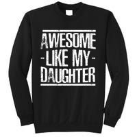 Funny FatherS Day Awesome Like My Daughter Sweatshirt