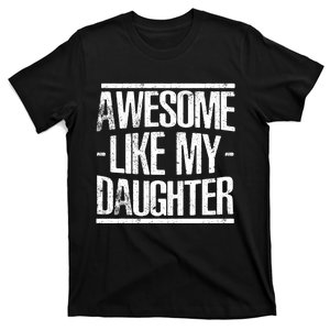 Funny FatherS Day Awesome Like My Daughter T-Shirt