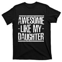 Funny FatherS Day Awesome Like My Daughter T-Shirt