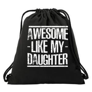 Funny FatherS Day Awesome Like My Daughter Drawstring Bag