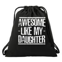 Funny FatherS Day Awesome Like My Daughter Drawstring Bag