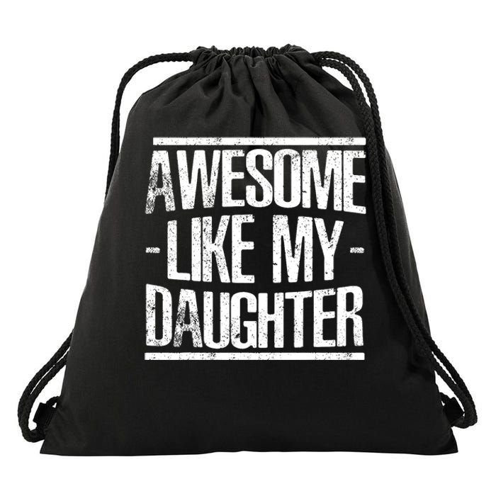 Funny FatherS Day Awesome Like My Daughter Drawstring Bag