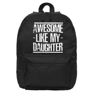 Funny FatherS Day Awesome Like My Daughter 16 in Basic Backpack