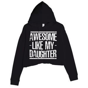 Funny FatherS Day Awesome Like My Daughter Crop Fleece Hoodie