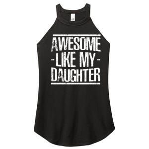 Funny FatherS Day Awesome Like My Daughter Women's Perfect Tri Rocker Tank