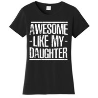 Funny FatherS Day Awesome Like My Daughter Women's T-Shirt