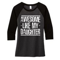 Funny FatherS Day Awesome Like My Daughter Women's Tri-Blend 3/4-Sleeve Raglan Shirt