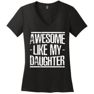 Funny FatherS Day Awesome Like My Daughter Women's V-Neck T-Shirt