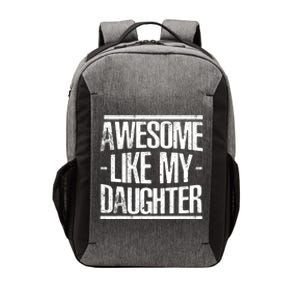 Funny FatherS Day Awesome Like My Daughter Vector Backpack