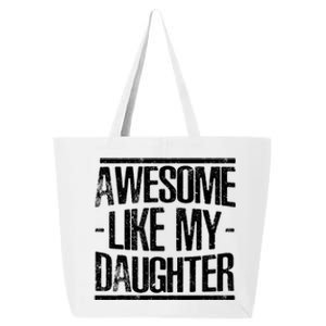 Funny FatherS Day Awesome Like My Daughter 25L Jumbo Tote