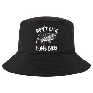 Funny Fishing Dont Be A Dumb Bass Cool Comfort Performance Bucket Hat