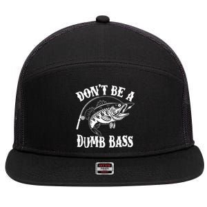 Funny Fishing Dont Be A Dumb Bass 7 Panel Mesh Trucker Snapback Hat