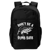 Funny Fishing Dont Be A Dumb Bass Backpack