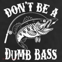Funny Fishing Dont Be A Dumb Bass 11oz C Handle Ceramic Mug
