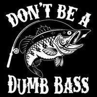 Funny Fishing Dont Be A Dumb Bass Drawstring Bag