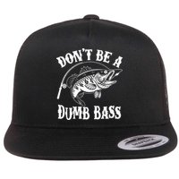 Funny Fishing Dont Be A Dumb Bass Flatbill Hat